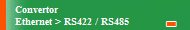 Convertor 
Ethernet > RS422 / RS485