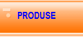 PRODUSE