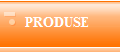 PRODUSE